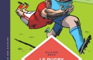 « Le rugby ». Olivier Bras, Guillaume Bouzard.