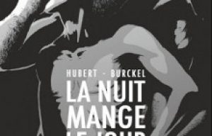 ‘La nuit mange le jour’. Hubert, Paul Burckel.