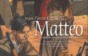 ‘Mattéo’. Jean-Pierre Gibrat.