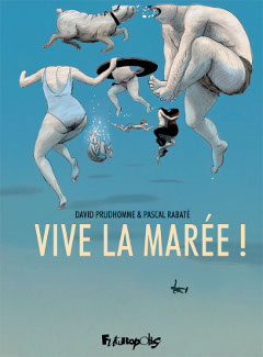 ‘Vive la marée !’ de David Prudhomme et Pascal Rabaté. Futuropolis