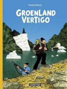 ‘Groenland vertigo’. Tanquerelle