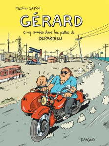 ‘Gérard, cinq années dans les pattes de Depardieu’. Mathieu Sapin.