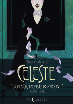 ‘Céleste. Bien sûr Monsieur Proust’. Chloé Cruchaudet