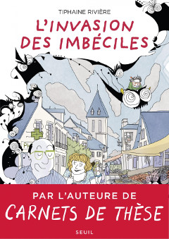 ‘L’invasion des imbéciles’. Tiphaine Rivière