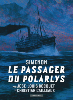 ‘Le passager du Polarlys’. José-Louis Bocquet, Christian Cailleaux, d’après Simenon