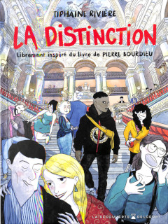 ‘La distinction’, Tiphaine Rivière. Bande dessinée librement inspirée du livre de Pierre Bourdieu